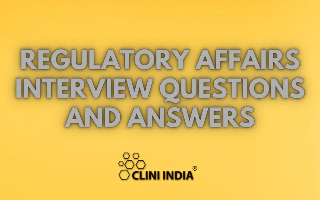 Regulatory Affairs  Interview Questions Answers