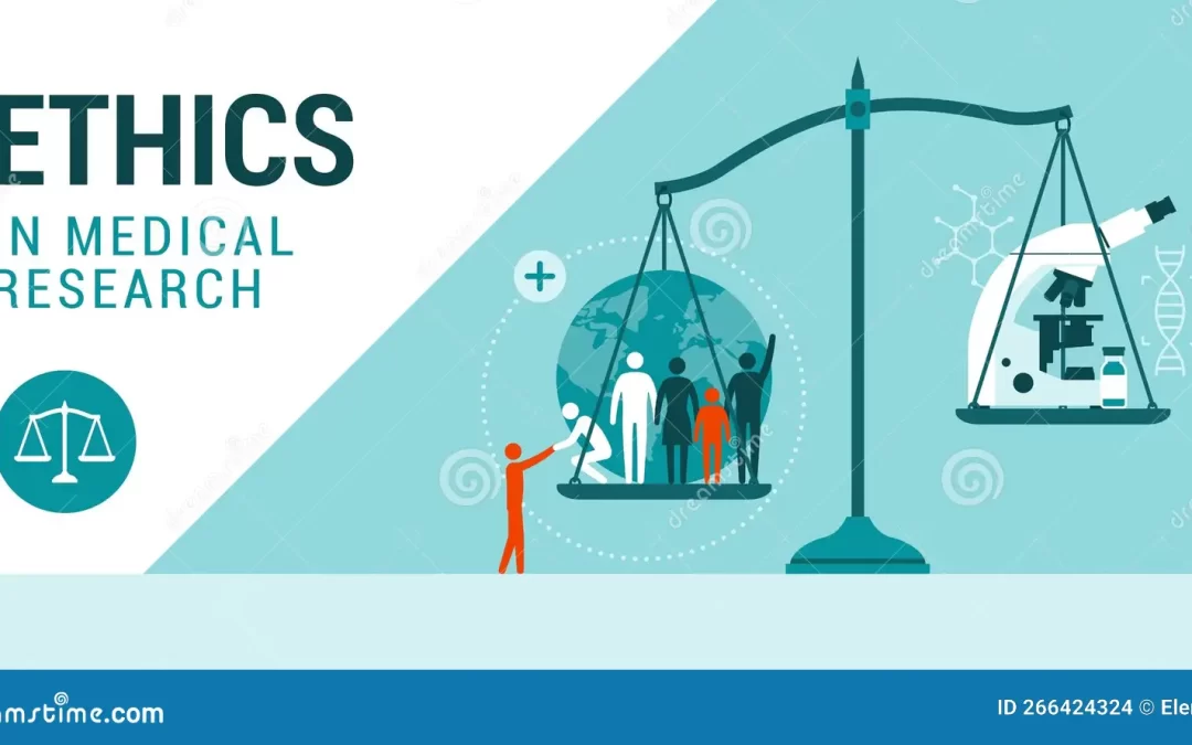 Ethics in Clinical Research: Balancing Science and Humanity